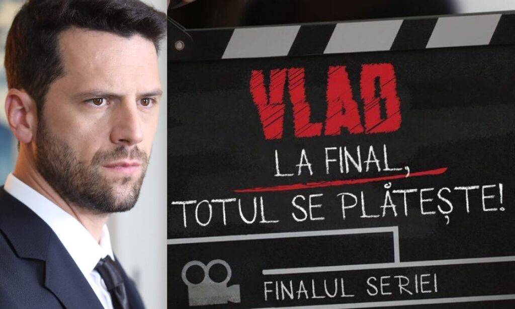 Ultimul episod din serialul Vlad începe în 30 de minute! Ce surprize ne rezervă actorii